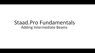 StaadPro Basics 8 Adding Intermediate Beams [upl. by Calli]