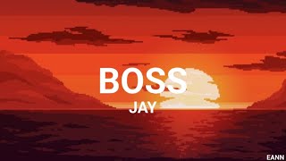 JAY  BOSS  Lyrics [upl. by Onibla]