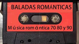 BALADAS CLÁSICAS ROMÁNTICAS EN ESPAÑOL 80s amp 90s Selección [upl. by Sallad292]