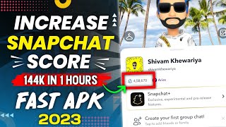 SNAP SCORE 144000 IN 1 HOURS  FAST APK🔥 how to INCREASE SNAPCHAT SCORE 2023 [upl. by Kanya325]