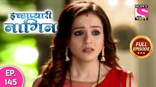 Icchapyaari Naagin  Full Episode 145  14th December 2018 [upl. by Berardo505]