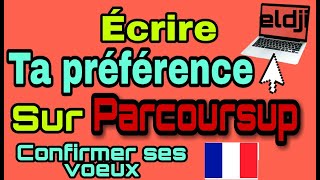 PARCOURSUP  ECRIRE SA PRÉFÉRENCE CONFIRMER SES VŒUX [upl. by Navert]