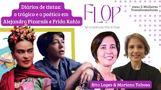 FLOP  Diários de tintas o trágico e o poético em Alejandra Pizarnik e Frida Kahlo [upl. by Lamar]