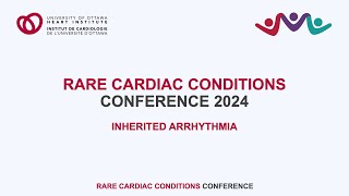 Inherited Arrhythmia  2024 Rare Cardiac Conditions Conference [upl. by Zehcnas]