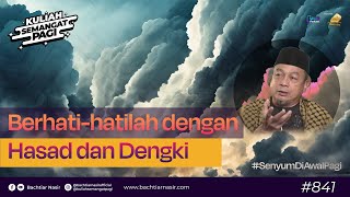 BerhatiHatilah Dengan Hasad Dan Dengki kuliahsemangatpagi 841 [upl. by Zetniuq962]