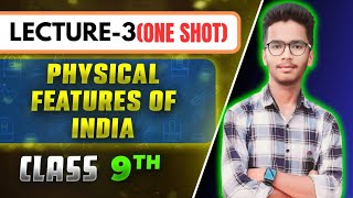 LECTURE3PHYSICAL FEATURES OF INDIA CHAPTER 2 GEOGRAPHYCLASS 9THCBSENCERT COVERED [upl. by Philipps942]