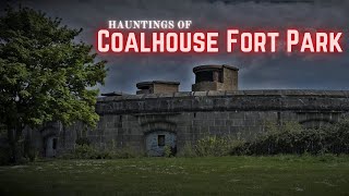 Hauntings of Coalhouse Fort Park [upl. by Hernandez]