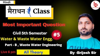 Water amp Waste Water Engg 5 All Theory  Most Important QuestionCivil 5th Semester by Brijesh sir [upl. by Eremihc564]