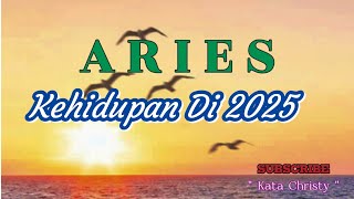 ARIES➡️Simak Prediksi Kehidupan Kamu Di Tahun 2025 [upl. by Riti]