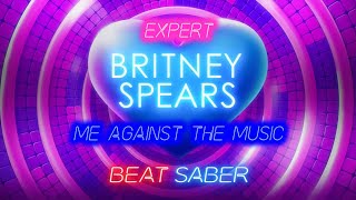 Beat Saber  Me Against the Music  Expert  Full Combo  Britney Spears MP [upl. by Odrarej321]