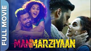 Mannmarziyaan  मनमर्जियां  Full Bollywood Movie  Vicky Kaushal Taapsee Pannu Abhishek Bachchan [upl. by Ocirderf827]