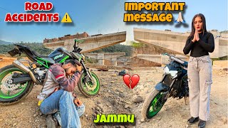 Bikers Be Aware Of Road Accidents Plz 🙏🏻  Important Message For Jammu  Neep Your Help [upl. by Gibbie]