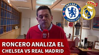 RONCERO analiza el CHELSEAREAL MADRID de CHAMPIONS  Diario As [upl. by Ylrehc]