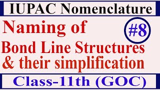 IUPAC Nomenclature  Lecture8  Naming of Bond Line Structures  Class11th GOC [upl. by Boothman]