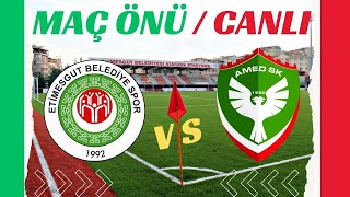 ETİMESGUTSPOR  AMEDSPOR  CANLI  MAÇ ÖNÜ [upl. by Bronwen404]