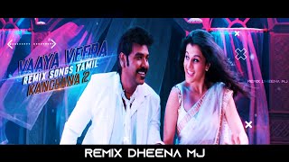 Vaaya En Veera Remix  Kanchana 2  Tamil Remix [upl. by Aevin712]