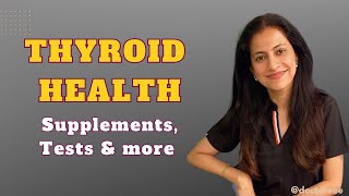 Thyroid Health Supplements Tests and More  Part 2  Dr Vishakha Shivdasani  Thyroid Health [upl. by Papst]