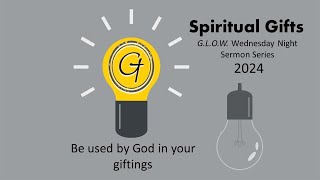 WED Night Pm 11724 quotSpiritual Giftsquot Week 3 GNL  3911 Suttontown Rd GlowYouthMinistry [upl. by Ahseikram]