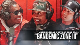 Million Dollaz Worth of Game Episode 93 quotBANDEMIC ZONE IIIquot FEATURING YOUNG THUG [upl. by Pacifica]