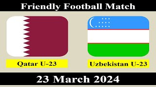 Qatar U23 vs Uzbekistan U23Friendly Football Match23 March 2024 [upl. by Narrat825]