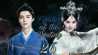 Fighter of the Destiny  Episode 26 [upl. by Riccardo]