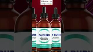 24 Burn review weight loss product use safe [upl. by Lance]