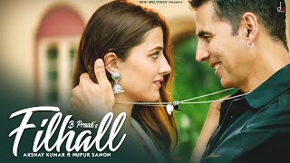 FILHALL  Akshay Kumar Ft Nupur Sanon  BPraak  Jaani  Arvindr Khaira  Ammy Virk  DESI MELODIES [upl. by Ybeloc637]