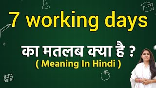 7 working days meaning in hindi  7 working days ka matlab kya hota hai  Word meaning [upl. by Boothman]