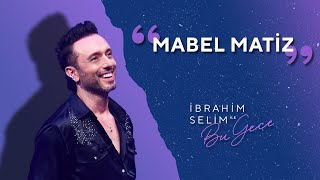 Bahçemizin En Renkli Gülü Mabel Matiz  İbrahim Selim ile Bu Gece 5x04 [upl. by Tillinger]