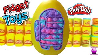 Huevo Sorpresa Gigante De Plastilina PLAY DOH De FIDGET TOYS Among Us pop it [upl. by Asamot]