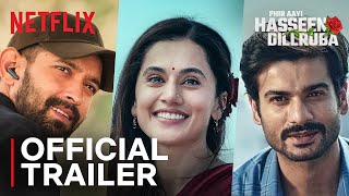 Phir Aayi Hasseen Dillruba  Official Trailer  Taapsee P Vikrant M Sunny K Jimmy S [upl. by Dranoc]