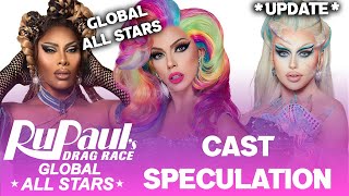 GLOBAL ALL STARS UPDATED Cast Speculation  RuPauls Drag Race [upl. by Turro]