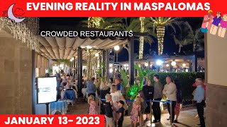 Gran Canaria🌴EVENING REALITY IN MASPALOMAS  CROWDED RESTAURANTS  JANUARY 13  2023 [upl. by Jurkoic782]