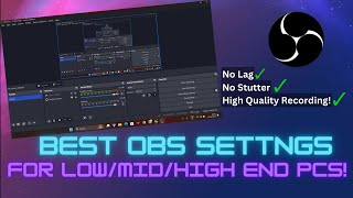 Best OBS Studio Recording Settings for LowMidHigh End PCs  Best obs Settings 2024 [upl. by Hess308]