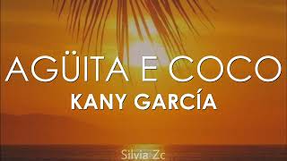 Kany García  Agüita e Coco Letra [upl. by Francesco]