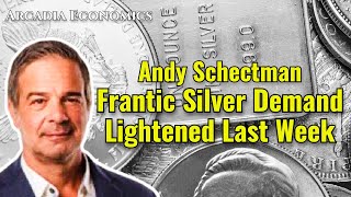 Andy Schectman Frantic Silver Demand Lightened Last Week [upl. by Eyak902]