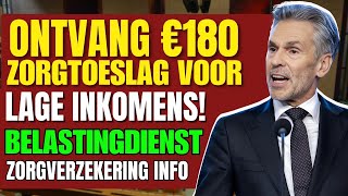 Ontvang €180 Zorgtoeslag voor Lage Inkomens Belastingdienst Zorgverzekering Info [upl. by Lois]