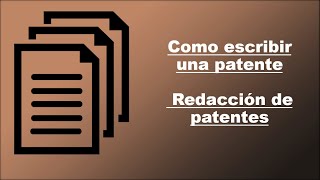 Cómo se escribe una patente  redacción de patentes 🖨️🧾📝 [upl. by Elyl]