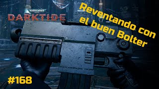 Warhammer 40K  Darktide  Reventando con el buen Bolter  168 [upl. by Allesiram595]