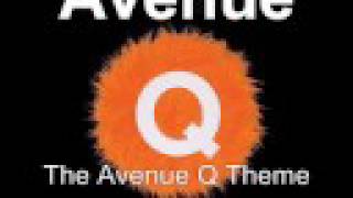 1 The Avenue Q Theme [upl. by Ahkeber368]