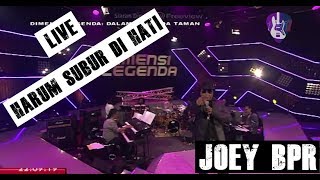 Joey BPR  Harum Subur Di Hati Live HD 2018 [upl. by Siseneg]