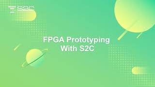 S2C  ASIC amp FPGA Prototyping Solution Provider [upl. by Anirrok635]