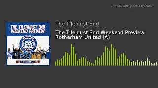 The Tilehurst End Weekend Preview Rotherham United A [upl. by Ocisnarf]