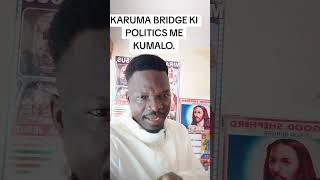 KARUMA BRIDGE KI POLITICS ME KUMALO [upl. by Inatsed695]