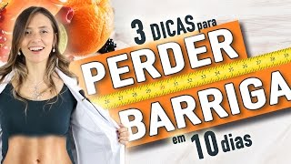 3 dicas para perder barriga em 10 dias [upl. by Ledba625]