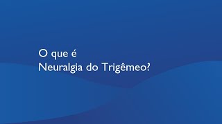 O que é Neuralgia do Trigêmeo [upl. by Lauree]