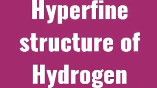 ESR6 Hyperfine structure of Hydrogen [upl. by Llerref]