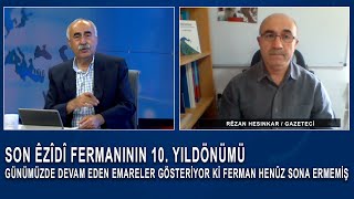 Son fermanın 10 yılında da işaretler Êzîdîlere dönük ferman planlarının devam ettiğini gösteriyor [upl. by Itsuj994]