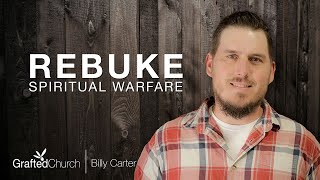 Rebuke and Spiritual Warfare by Billy Carter  Grafted Church [upl. by Lasorella98]