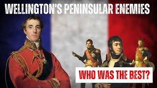 Wellingtons Peninsular Enemies Who was the best French Marshal [upl. by Lleihsad949]